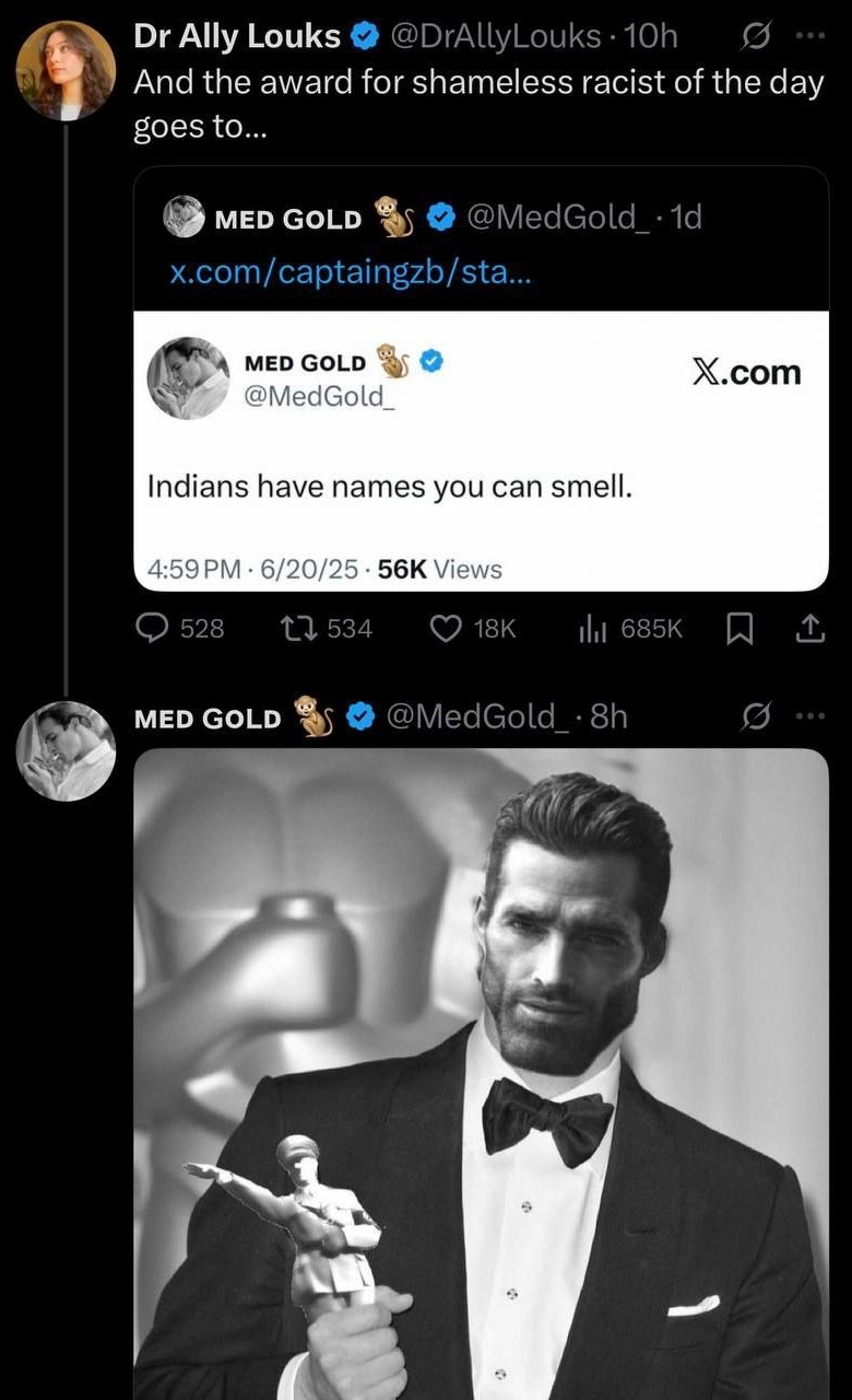 Ally Louks AllyLouks (‘4 And the award for shameless racist of the day goes to мер сого @MedGold_- x.com/captaingzb/sta A MED X.com Indians have names you can smell 99 6/20/25 Vie\ 534 528 И A MED GOL
