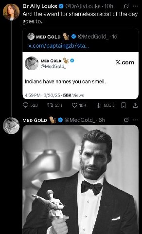 Ally Louks AllyLouks (‘4 And the award for shameless racist of the day goes to мер сого @MedGold_- x.com/captaingzb/sta A MED X.com Indians have names you can smell 99 6/20/25 Vie\ 534 528 И A MED GOL