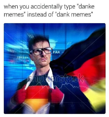 when you accidentally type "danke instead of "dank