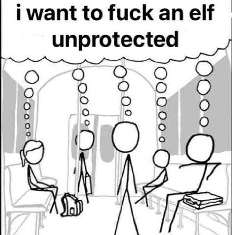 i want to fuck elf unprotected he