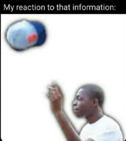reaction to that information: