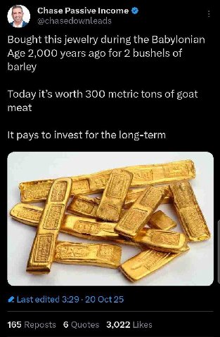 Chase Passive Income Bought this jewelry during the Babylonian Age 2,000 years ago for 2 bushels of barley Today it’s worth 300 metric tons of goat meat It pays to invest for the long-term Last edited
