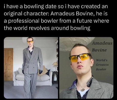 гпауе а bowling date soi have created an original character: Amadeus Bovine, he is a professional bowler from a future where the world revolves around bowling 4 я