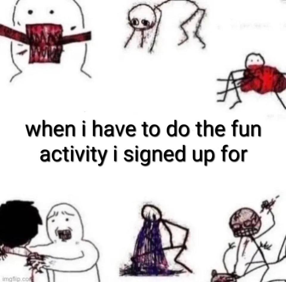 when i have to the fun activity i signed up for