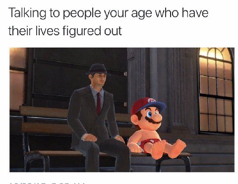 Talking to people your age who have their lives figured out