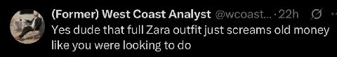 (Former) West Coast Analyst Уез dude that full Zara outfit just screams old money you were looking to