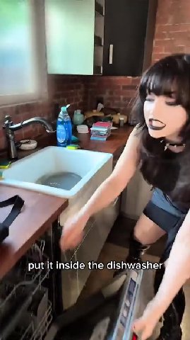 Iijust get the girlfriend putit insideftheldishwacher : putiit insidexthe) Bishwasher