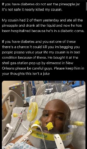 you have diabetes not eat the pineapple jar it's not safe it nearly killed my cousin. My cousin had 2 of them yesterday and ate all the pineapple and drank all the liquid and now he has been hospitali