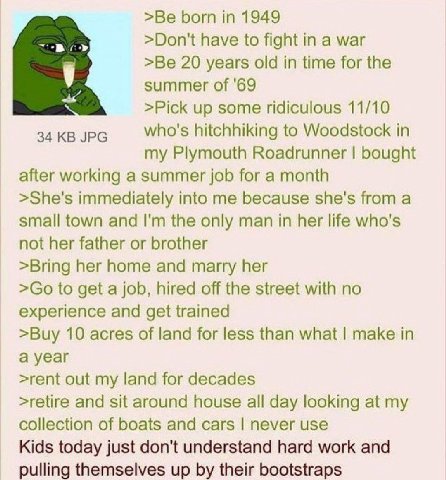 >Be Бот in 1949 >Don't have to fight in a war >Be 20 years old in time for the summer of '69 >Pick up some ridiculous 11/10 34 JPG who's hitchhiking to Woodstock in my Plymouth Roadrunner bought after