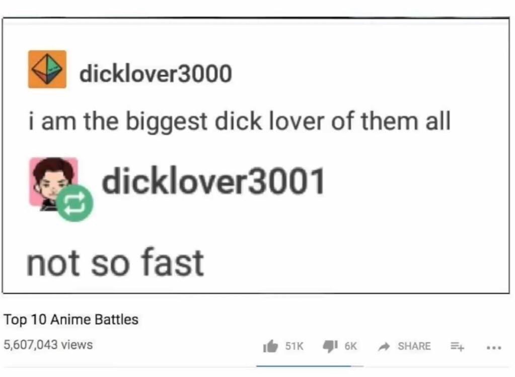 dicklover3000 i the biggest dick lover of them all 2, dicklover3001 not so fast Top 10 Anime Battles 5,607,043 views 45 SHARE