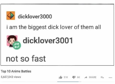 dicklover3000 i the biggest dick lover of them all 2, dicklover3001 not so fast Top 10 Anime Battles 5,607,043 views 45 SHARE