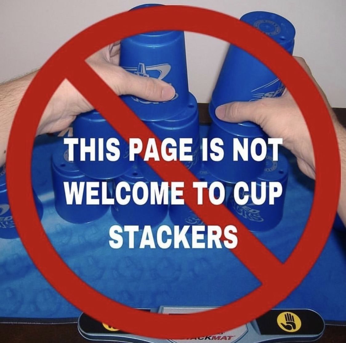 THIS PAGE IS NOT WELCOME TO CUP STACKERS