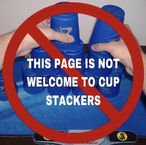 THIS PAGE IS NOT WELCOME TO CUP STACKERS