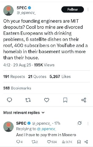 SPEC 2 @_opencv_ your founding engineers are MIT dropouts? Cool bro mine are divorced Eastern Europeans with drinking problems, 6 satellite dishes on their roof, 400 subscribers on YouTube anda homela