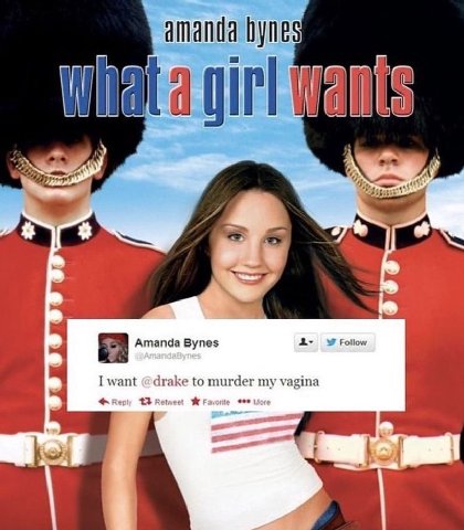 amanda a girl 4 2. Follow Amanda Bynes I want drake to murder my vagina