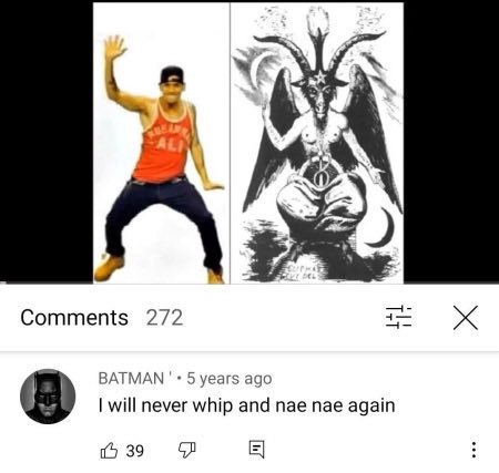 Comments 272 4— BATMAN 5 years ago will never whip and nae nae again 39