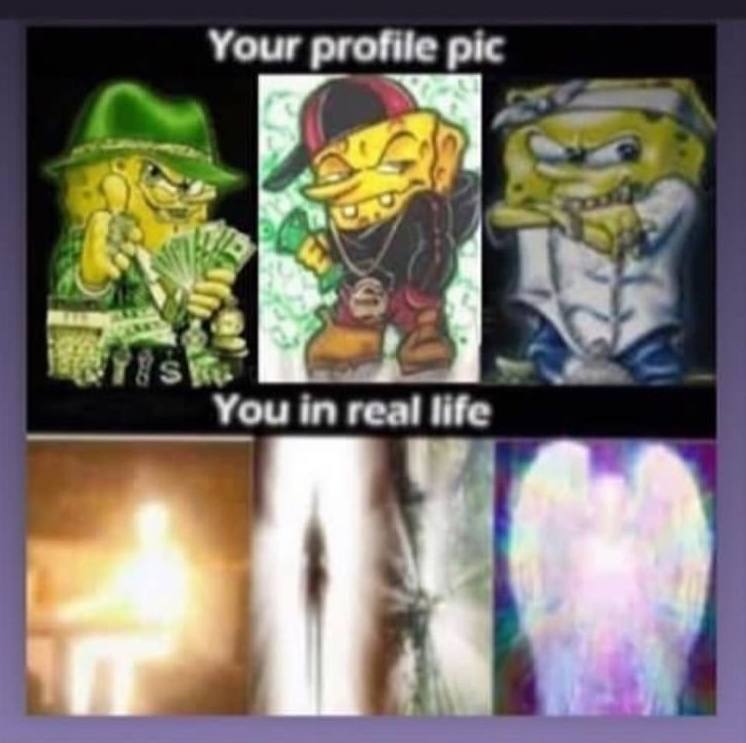 Your profile pic 1 6 You in real life