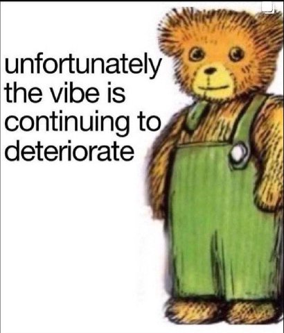 unfortunately 7 the vibe is continuing to deteriorate