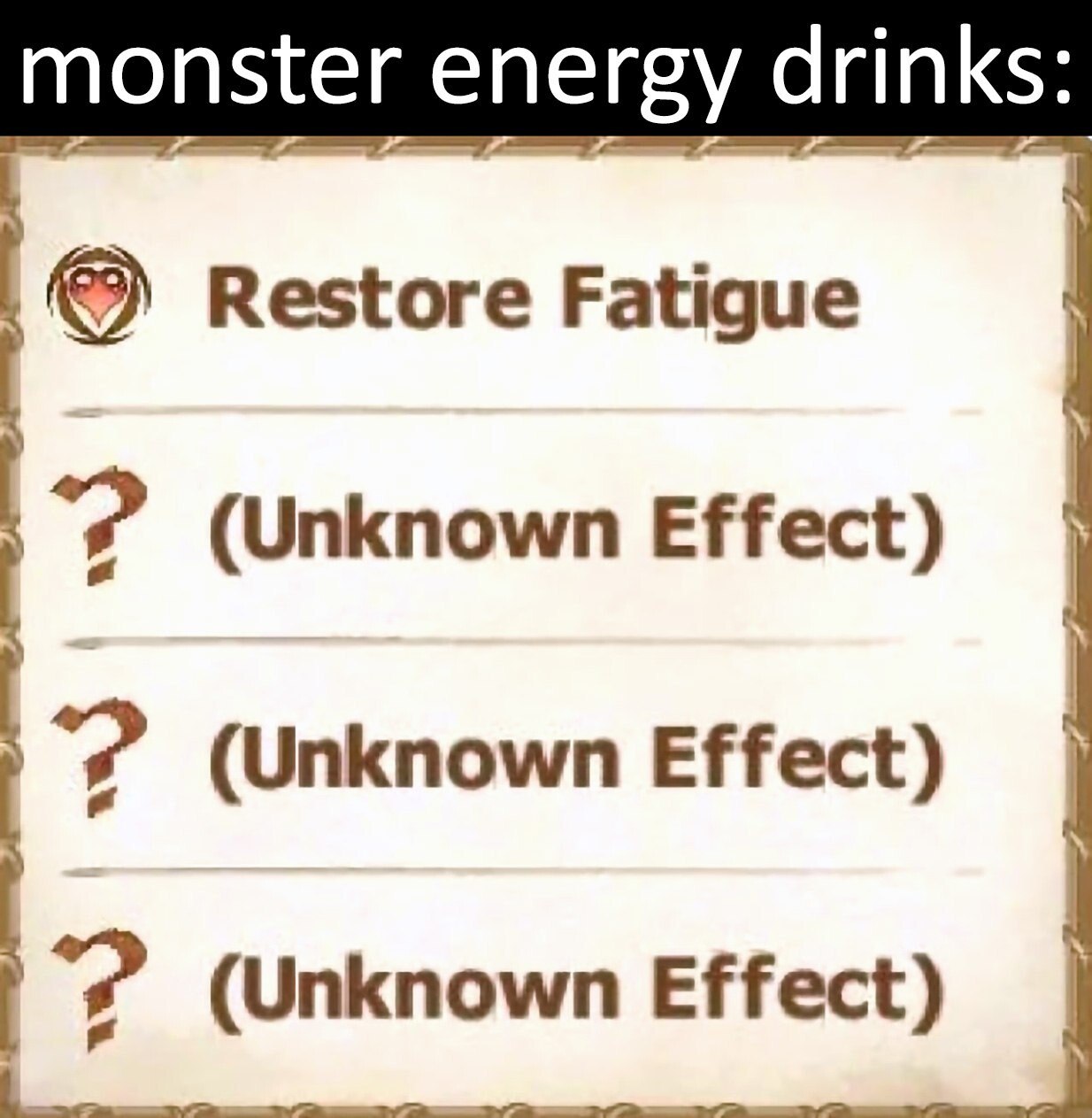 monster energy drinks: Restore Fatigue (Unknown Effect) (Unknown Effect) (Unknown Effect)