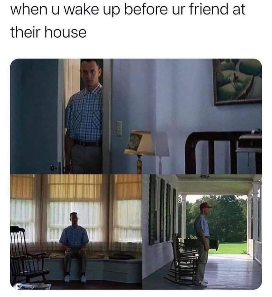 when wake up before friend at their house