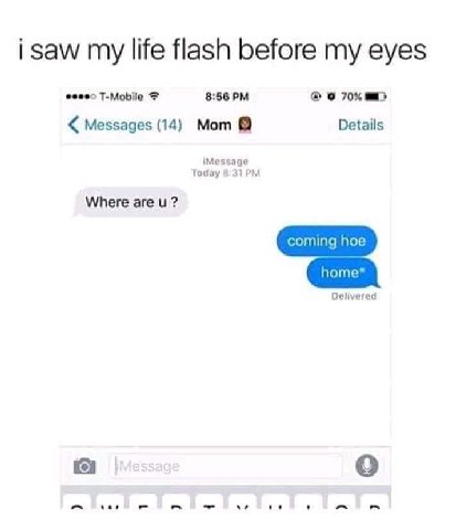 isaw my life flash before my eyes eeee0 T-Mobile 8:56 Messages (14) Мот Details Today Where are и? Delivered