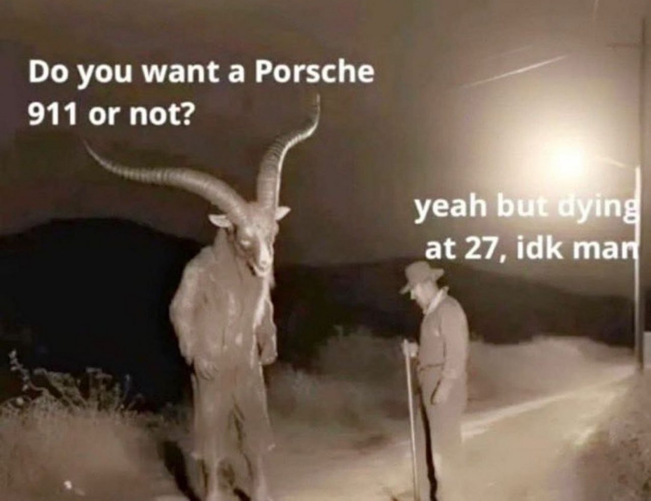 you want а Porsche 911 or not? yeah at 27, idk
