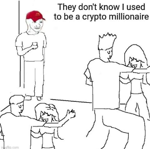They don't know used to be a crypto millionaire