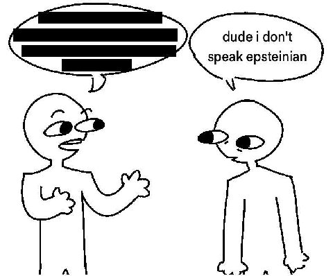 dude i don't speak epsteinian