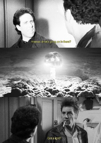 Kramer, what's Got a lignt?