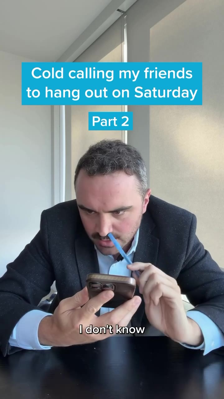 Cold calling my friends to hang out on Saturday Part 2 1 у don't know