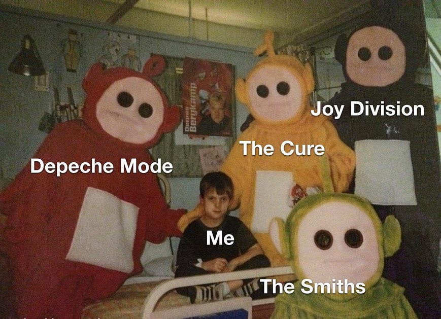 Joy Division The Cure Depeche Mode Me The Smiths