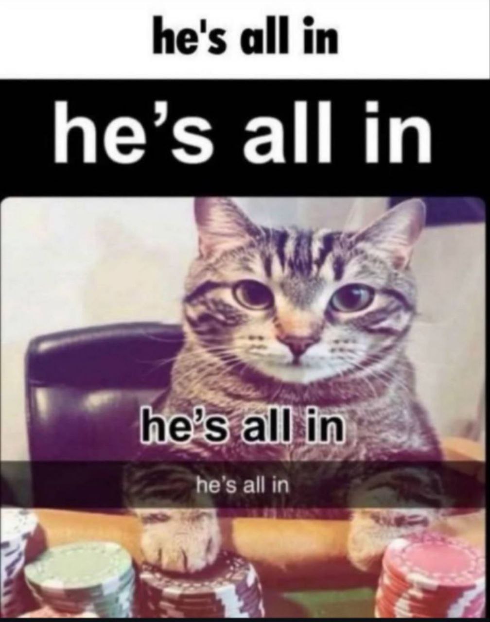 he's all in he’s he’s all in