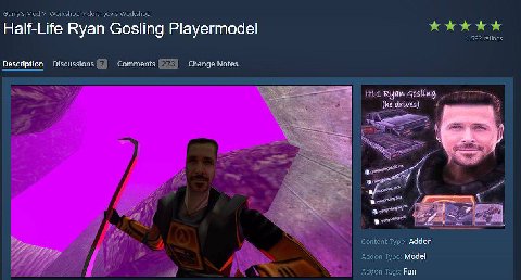 Garry's Workshop dejtriyev's Workshop Half-Life Ryan Gosling Playermodel 1,592 ratings Description Discussions Comments Change Notes (he drives) i 5 у 3 4 у 7 3 Content Type: Addon я Туре: Моде! и Tag