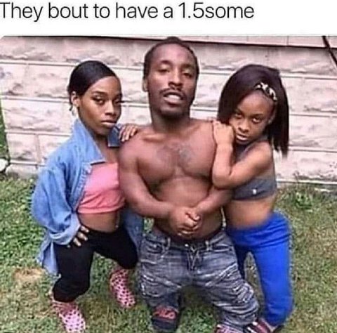 hey bout to have a 1.5some