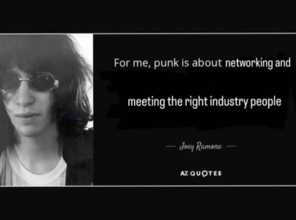 Рог me, punk is about networking and meeting the right industry people Joey Ramone AZQUOTES