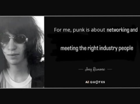 Рог me, punk is about networking and meeting the right industry people Joey Ramone AZQUOTES