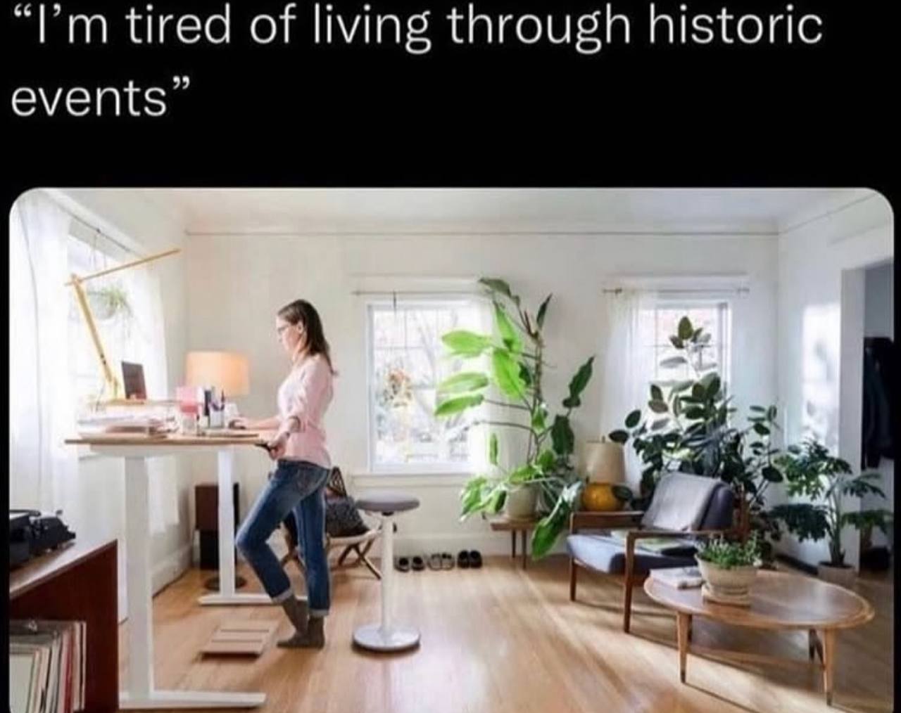 tired of living through historic events” LAS if