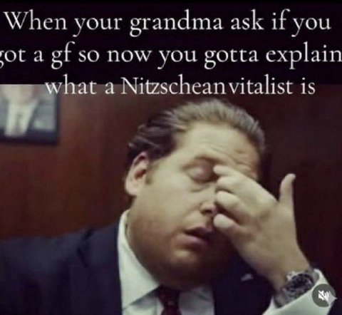 When your grandma ask if you a so now you gotta explain vitalist is