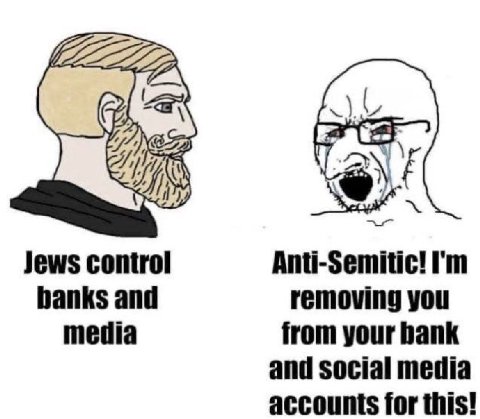 Jews control Anti-Semitic! banks and removing you media from your bank and social accounts for this!
