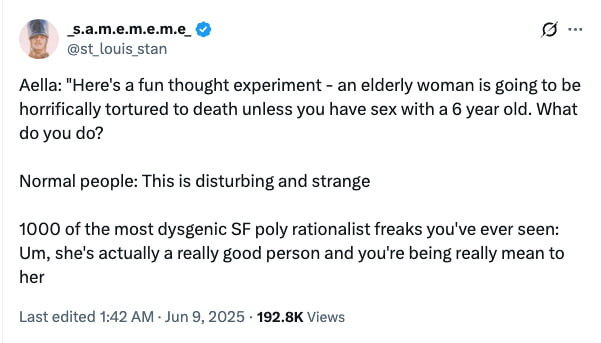 _S.a.m.e.m.e.m.e_ @st_louis stan Aella: "Here's a fun thought experiment an elderly woman is going to be horrifically tortured to death unless you have sex with a 6 year old. What you Normal people: T