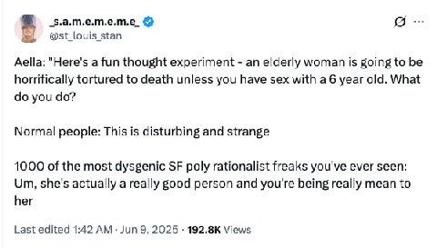 _S.a.m.e.m.e.m.e_ @st_louis stan Aella: "Here's a fun thought experiment an elderly woman is going to be horrifically tortured to death unless you have sex with a 6 year old. What you Normal people: T