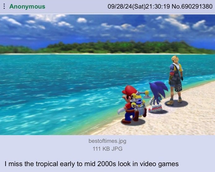 Anonymous No.690291380 bestoftimes.jpg 111 JPG miss the tropical early to mid look in video games
