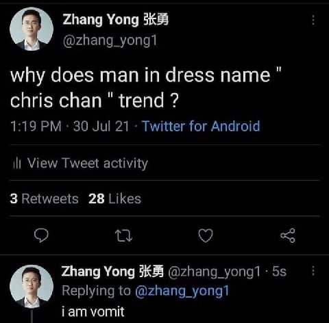 9 Zhang Yong @zhang_yong1 why does man in dress name chris chan trend 1:19 30 Jul 21 Twitter for Android ill View Tweet activity 3Retweets 28 Likes Zhang Yong Replying to @zhang_yong1 iam vomit
