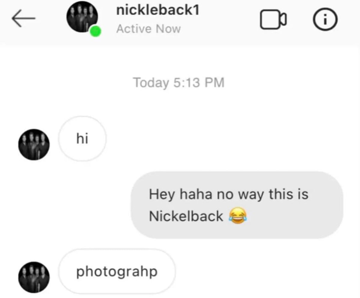 Hey haha по way this is Nickelback photograhp