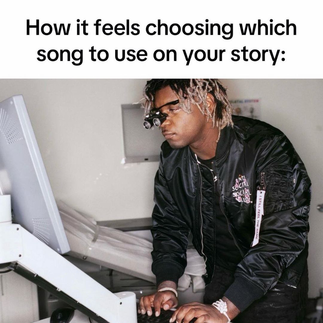 How it feels choosing which song to use on your story: aft