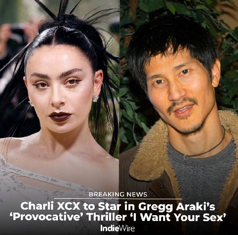 у BREAKING NEWS Charli XCX to Star in Gregg Araki’s ‘Provocative’ Thriller ‘1 Want Your Sex’ IndieWire
