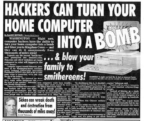 HACKERS CAN TURN YOUR HOME COMPUTER RANDY JEFFRIES Weekly News WASHINGTON Right now, computer hackers have the ability to turn your home computer into a bomb and blow you to Kingdom Come and INTO A К 