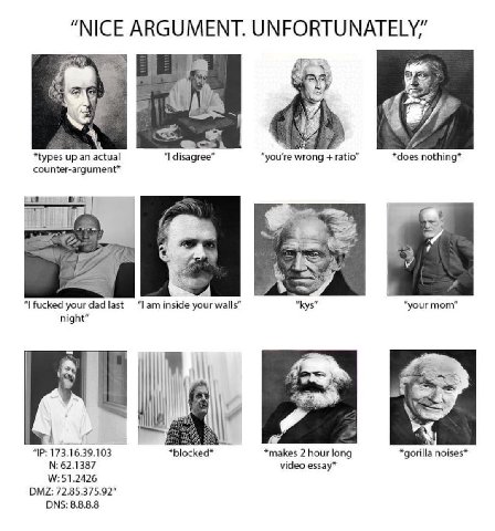 “NICE ARGUMENT. a 4 7 *types up actual disagree” “you're wrong ratio” *does nothing* counter-argument* fucked your “I inside your walls” “your тот" night" 4 173.16.39.103 *makes 2 hour long *gorilla n