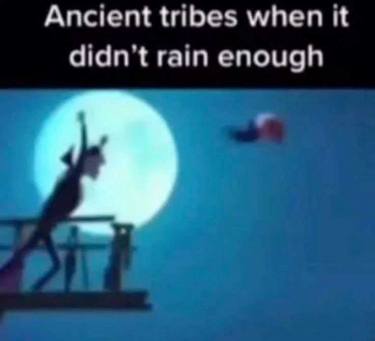 Ancient tribes when it didn’t rain enough