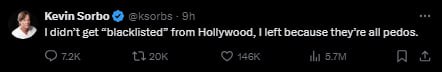 9 Kevin Sorbo get from Hollywood, Пей because they're all pedos.